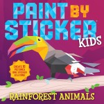 Paint by Sticker Kids: Rainforest Animals (Tapymas lipdukais)