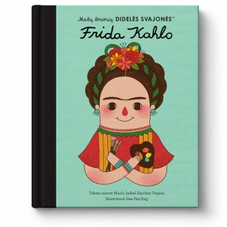 FRIDA KAHLO - Mažų žmonių DIDELĖS SVAJONĖS