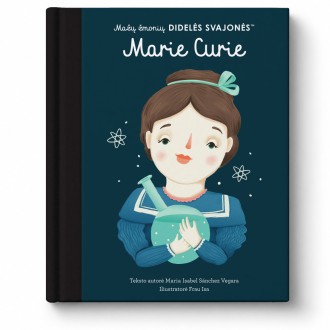 MARIE CURIE - Mažų žmonių DIDELĖS SVAJONĖS