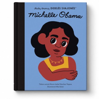MICHELLE OBAMA - Mažų žmonių DIDELĖS SVAJONĖS
